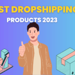 Best Dropshipping Products 2023