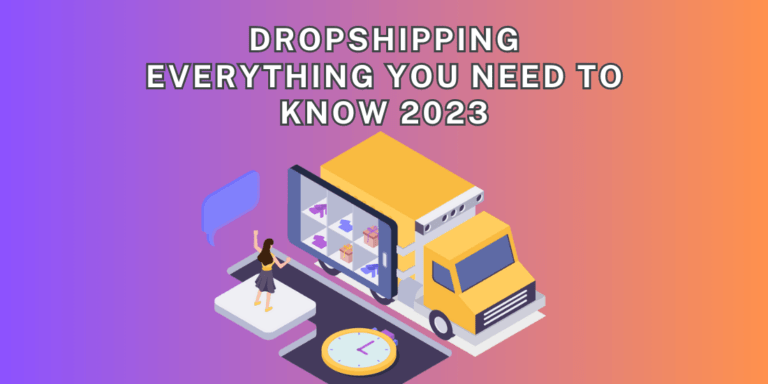 Dropshipping everything you need to know 2023
